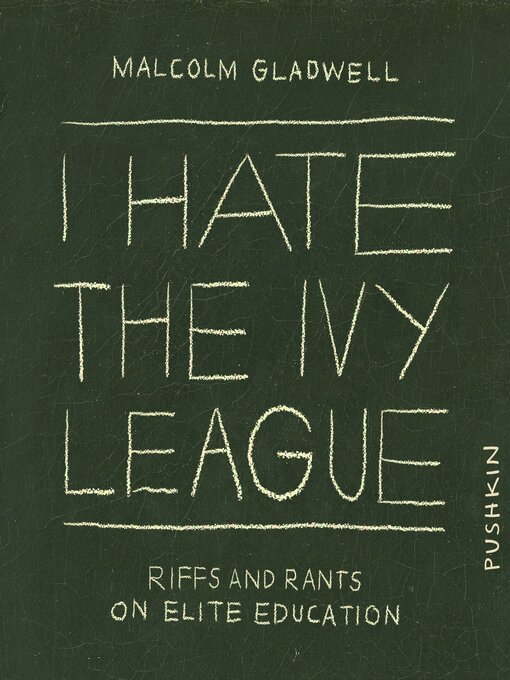 Title details for I Hate the Ivy League by Malcolm Gladwell - Wait list